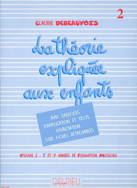 Edition Delrieu Théorie Expliquée Aux Enfants Vol.2 - Debeauvois