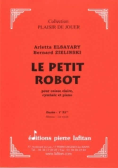 ELSAYARY A. & ZIELINSKI B. - LE PETIT ROBOT - CAISSE CLAIRE CYMBALE ET PIANO