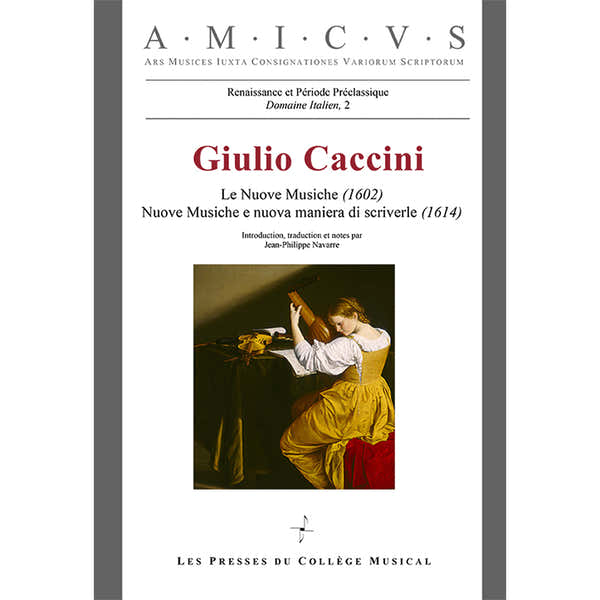 Les Presses Du College Musical Caccini Giulio - Le Nuove Musiche