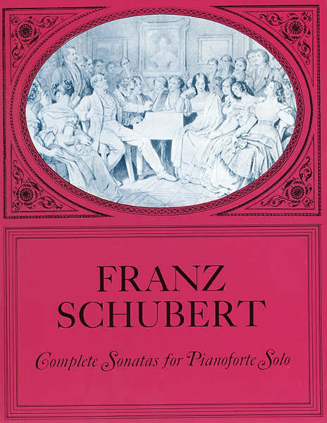 Schubert Franz - Complete Sonatas For Pianoforte Solo - Piano Solo