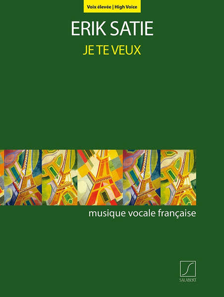 Salabert Satie - Je Te Veux (high Voice) - Chant et Piano