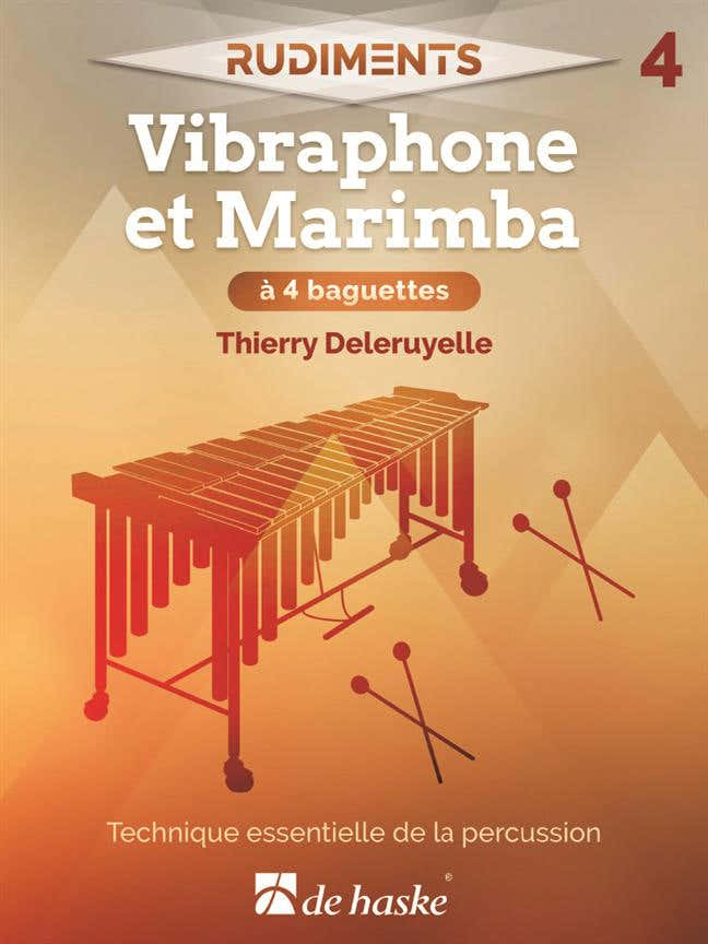 Deleruyelle Thierry - Rudiments 4 - Vibraphone et Marimba A 4 Baguettes