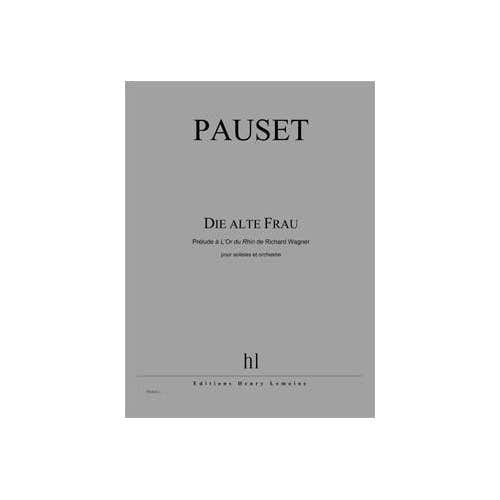 Pauset - Die Alte Frau - Solisten, koor en orkest