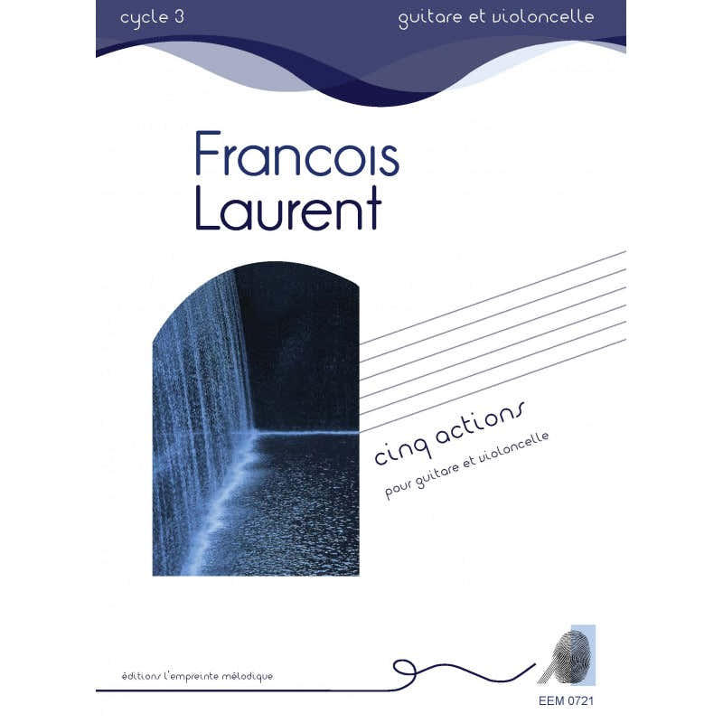 L'empreinte Mélodique Laurent Francois - Cinq Actions - Gitaar & Cello