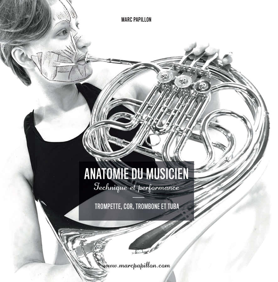 PAPILLON MARC - Anatomie van de muzikant - Techniek en prestaties - Koperblazers
