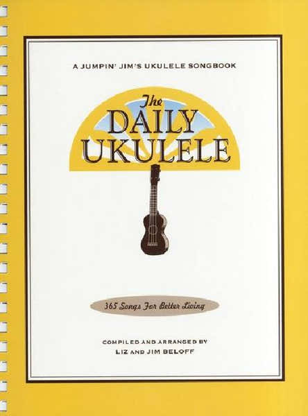 The Daily Ukulele - 365 Songs For Better Living