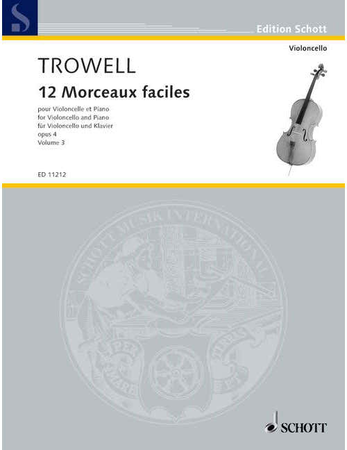 Trowell - 12 Morceaux Faciles Op. 4 - Violoncelle et Piano