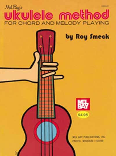 Mel Bay SMECK ROY - UKULELE METHOD - UKULELE