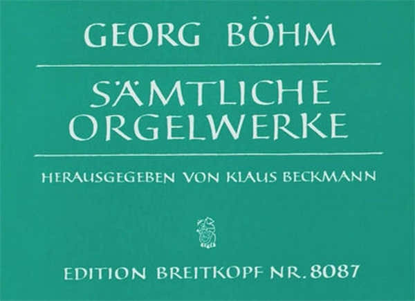 Edition Breitkopf Boehm Georg - Samtliche Werke Fur Orgel