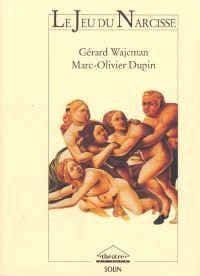 WAJCMAN-dupin - Le Jeu De Narcisse