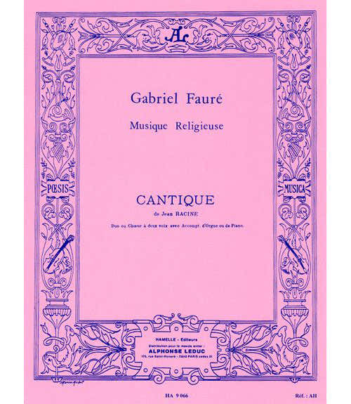 Leduc Faure G. - Cantique De Jean Racine - 2 Voix et Piano