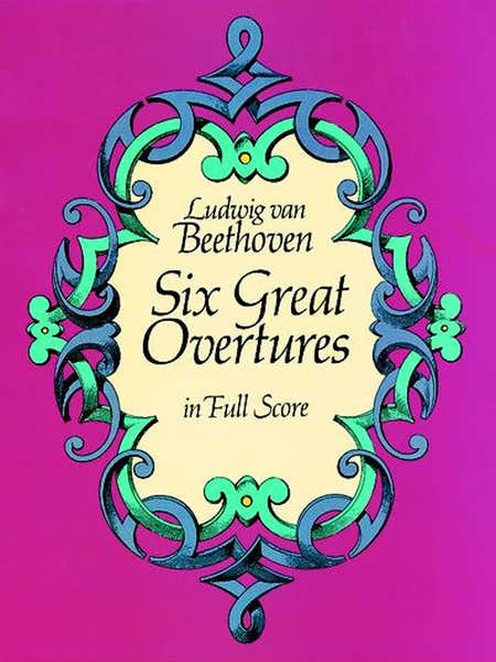 Beethoven L.van - Six Great Overtures - Full Score