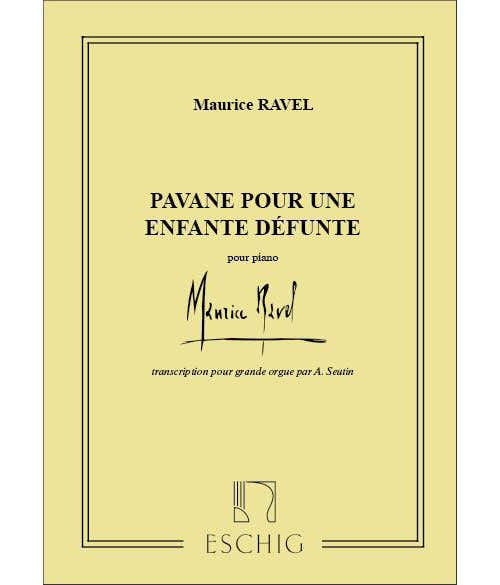 RAVEL M. - PAVANE POUR UNE INFANTE DEFUNTE - ORGUE