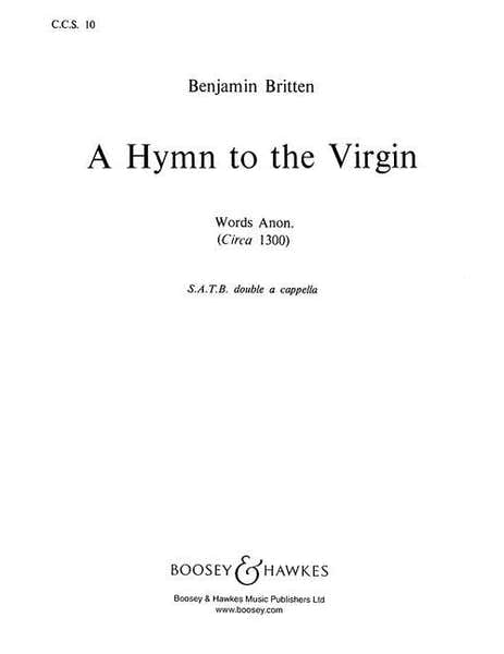 Britten - A Hymn To The Virgin No. 10 - Choeur Mixte (satb/satb) A Cappella