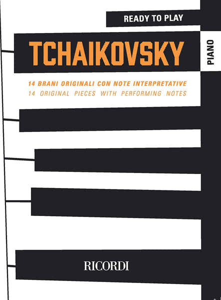 Ricordi Ready To Play Tchaikovsky - 14 Original Pièces With Performing Notes