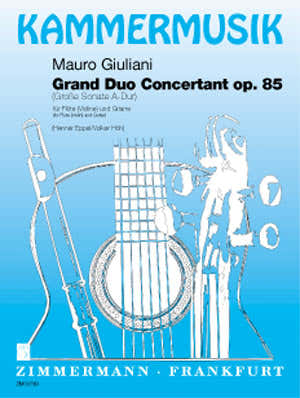 Zimmermann Giuliani M. - Grosse Sonate Op. 85 - Flute (violon) et Guitare