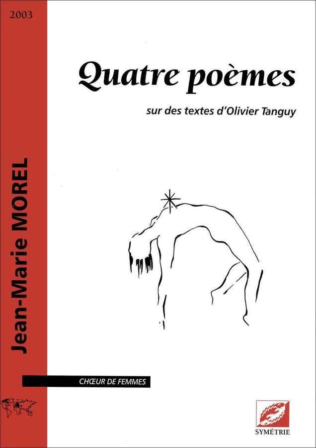 Morel J.M. - Quatre Poèmes Sur Des Textes D'Olivier Tanguy - Koor