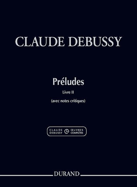 Debussy Claude - Preludes Livre 2 - Piano (nouvelle Edition)