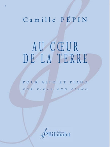 Pepin Camille - Au Coeur De La Terre - Alto & Piano