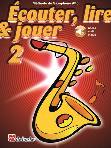 Écouter Lire Et Jouer Vol.2 Saxophone Alto