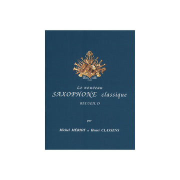 Meriot Michel / Classens Henri - Le Nouveau Saxophone Classique Vol.d - Saxophone et Piano