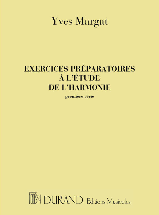 MARGAT - EXERCICES PREPARATOIRES SUR L'ETUDES DE L'HARMONIE - 1ERE SERIE