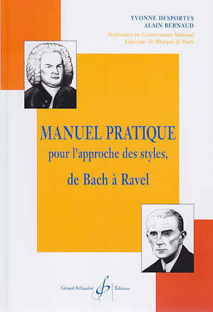 Desportes Yvonne - Manuel Pratique Pour L'approche Des Styles De Bach A Ravel