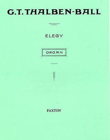 THALBEN-BALL G.T. - ELEGY - ORGUE
