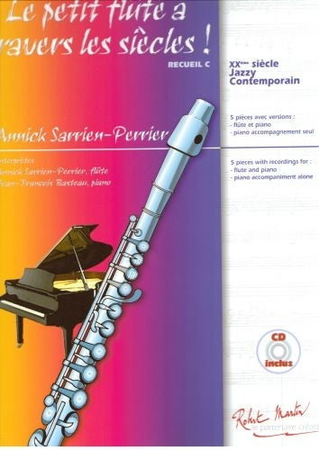 Sarrien Perrier A. - Le Petit Flute A Travers Les Siecles Recueil C - Flute