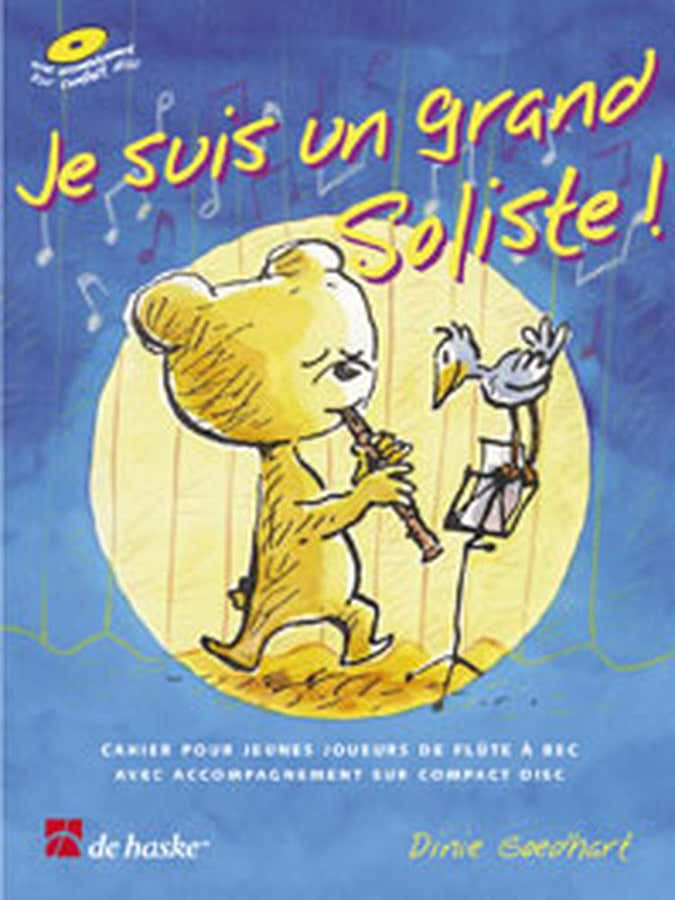 Goedhart - Je Suis Un Grand Soliste - Flute A Bec Soprano