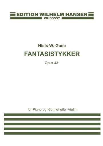 GADE N. - FANTASISTYKKER OP.43 - PIANO/CLARINET (VIOLIN)