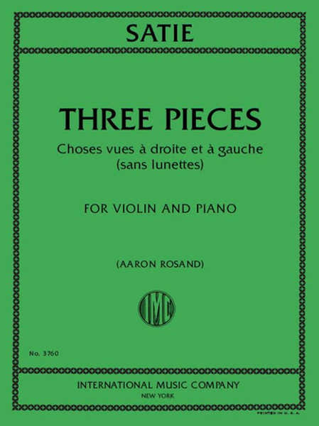 Satie Erik - Three Pieces Choses Vues à Droite et à Gauche (Sans Lunette) - Violon & Piano