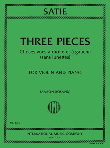 Satie Erik - Three Pieces Choses Vues à Droite et à Gauche (Sans Lunette) - Violon & Piano