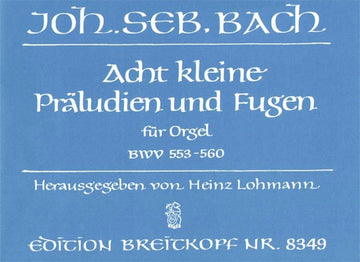 Bach Johann Sebastian - 8 Kleine Praludien Und Fugen - Organ