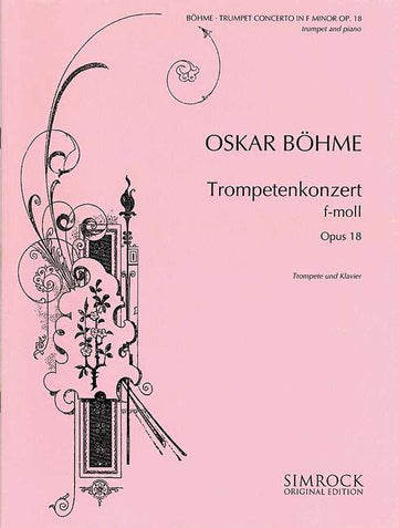 Boehme Oskar - Trumpet Concerto In F Minor Op. 18 - Trumpet And Orchestra