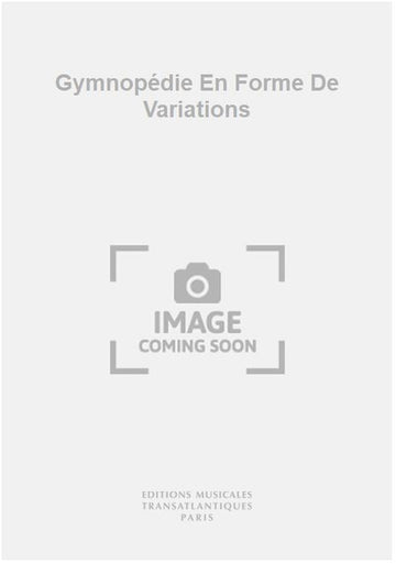 Gymnopédie En Forme De Variations