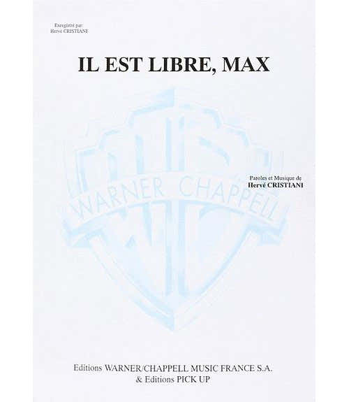 PARTITION VARIETE - CRISTIANI HERVE - IL EST LIBRE MAX - PIANO CHANT