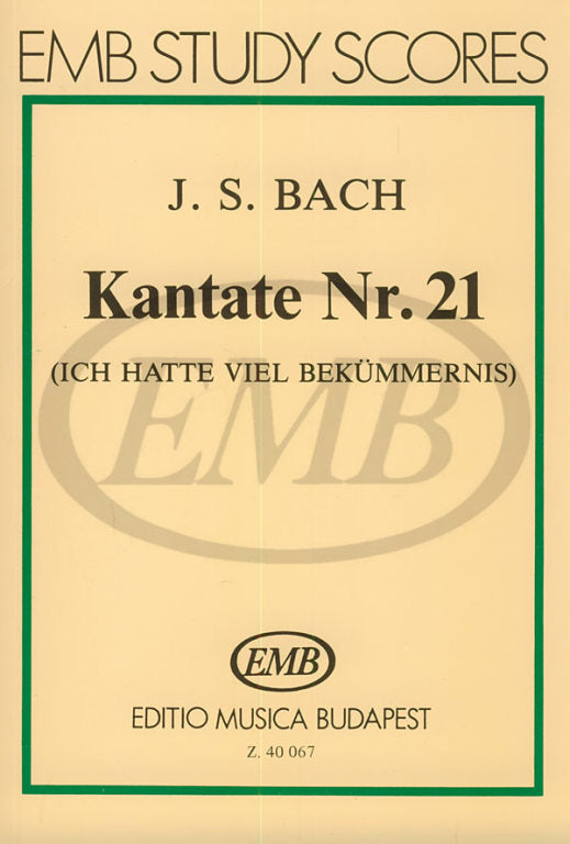 EMB (Editio Musica Budapest) BACH - CANTATA BWV 21 ICH HATTE VIEL BEKUMMERNIS