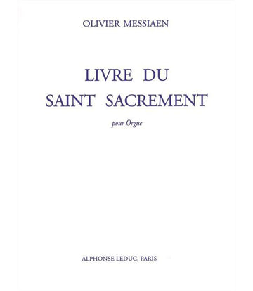 MESSIAEN O. - LIVRE DU SAINT SACREMENT - ORGUE