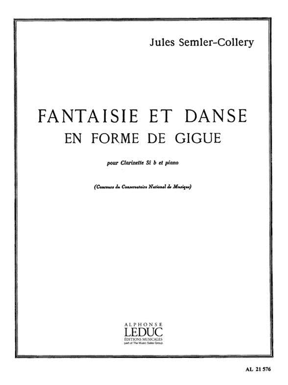 SEMLER-COLLERY J. – FANTASIE EN DANS IN DE VORM VAN EEN GIGUE – KLARINET EN PIANO