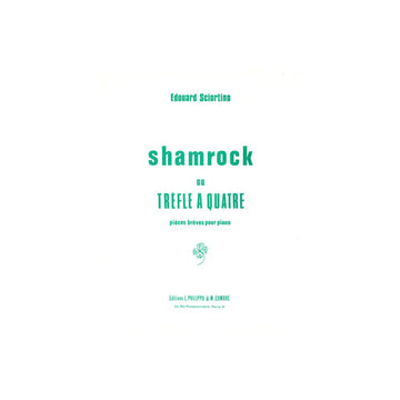 Sciortino - Shamrock Ou Trèfle À 4 Op.13 - Piano