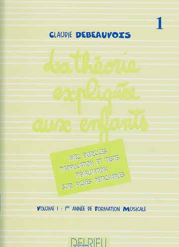 Théorie Expliquée Aux Enfants Vol.1 - Debeauvois