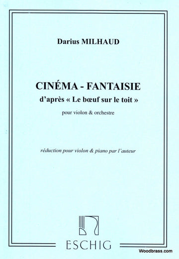 MILHAUD D. - CINEMA-FANTAISIE D'APRES "LE BOEUF SUR LE TOIT" - VIOLON ET PIANO