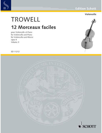 Trowell - 12 Morceaux Faciles Op. 4 - Violoncelle et Piano