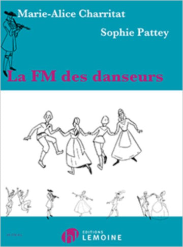 CHARRITAT MARIE-ALICE / PATTEY SOPHIE - LA FM DES DANSEURS