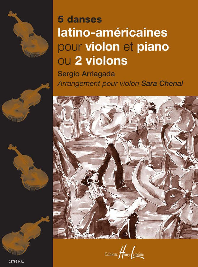 Arriagada S. / Chenal S. - 5 Danses Latino-Americaines - Violon Piano