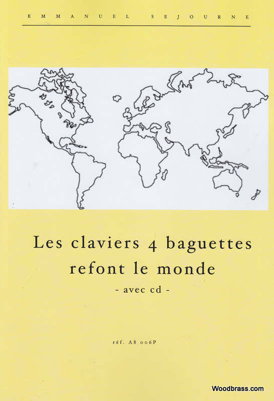 Sejourne E. - Les Claviers 4 Baguettes Refont Le Monde + CD