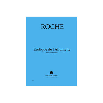 Roche - Erotique De L'allumette - Contrebasse