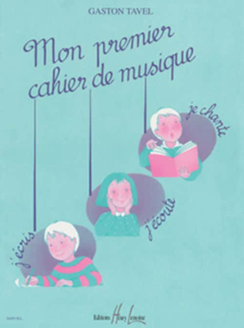 TAVEL G. - MON PREMIER CAHIER DE MUSIQUE