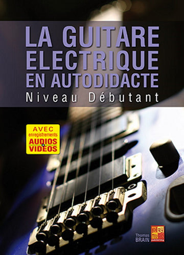 La Guitare Électrique En Autodidacte Débutant